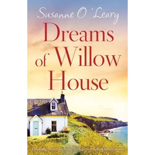 Dreams of Willow House: Gripping, heartwarming Irish fiction full of family secrets - Paperback