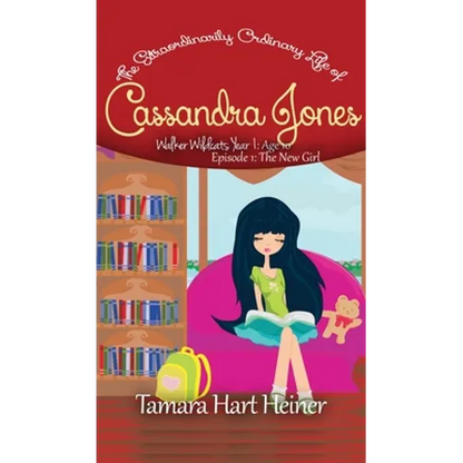 The New Girl (Episode 1): The Extraordinarily Ordinary Life of Cassandra Jones - Hardcover
