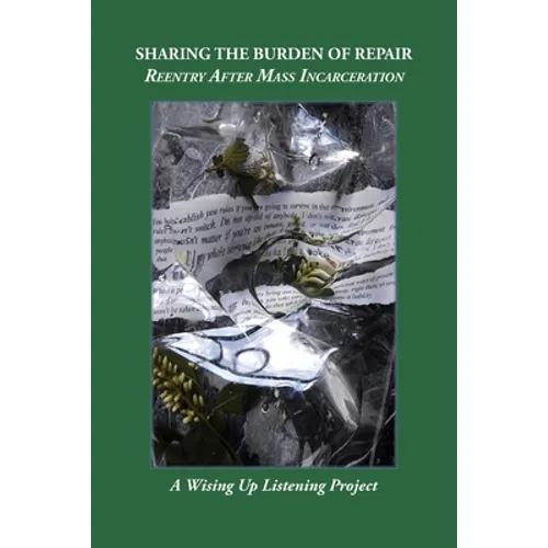 Sharing the Burden of Repair: Reentry After Mass Incarceration - Paperback