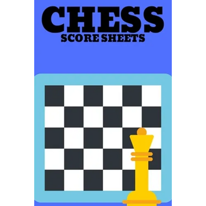 Chess Score Sheets: Score book Sheets Pad for Recording Your Moves During a Chess Games. Perfect Book - Paperback
