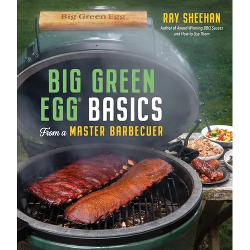 Big Green Egg Basics from a Master Barbecuer - Paperback