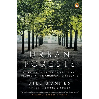 Urban Forests: A Natural History of Trees and People in the American Cityscape - Paperback