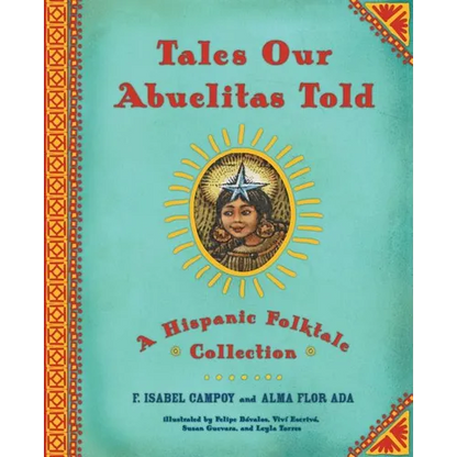 Tales Our Abuelitas Told: A Hispanic Folktale Collection - Hardcover