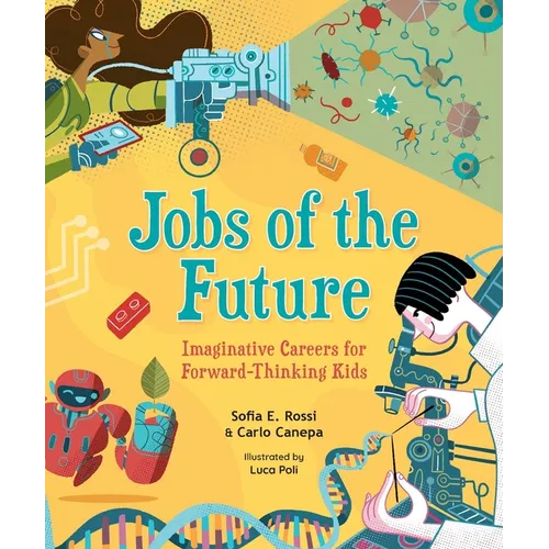 Jobs of the Future: Imaginative Careers for Forward-Thinking Kids - Hardcover