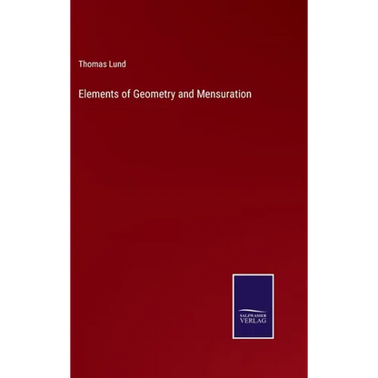 Elements of Geometry and Mensuration - Hardcover