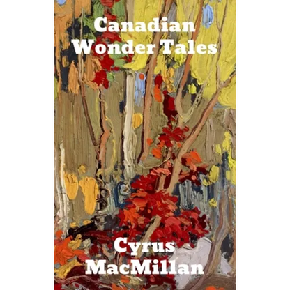Canadian Wonder Tales - Hardcover