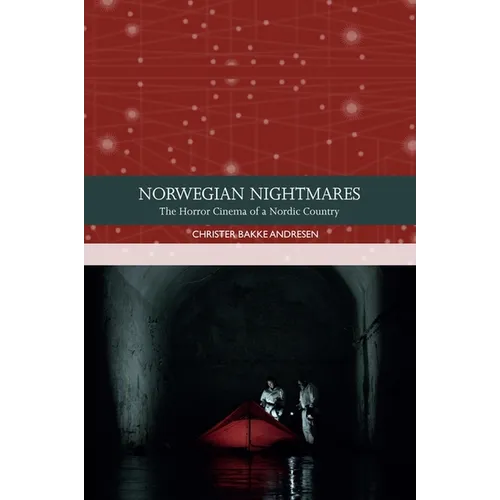 Norwegian Nightmares: The Horror Cinema of a Nordic Country - Paperback