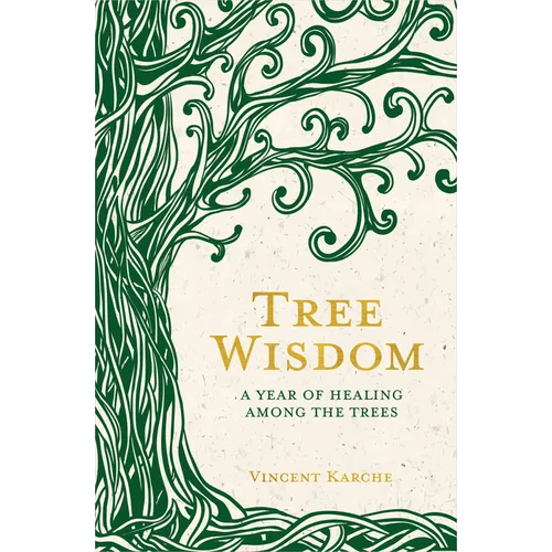 Tree Wisdom: A Year of Healing Among the Trees - Paperback