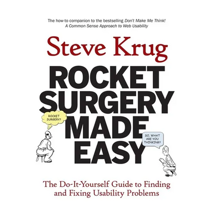 Rocket Surgery Made Easy: The Do-It-Yourself Guide to Finding and Fixing Usability Problems - Paperback