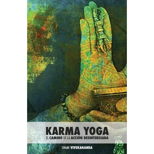 Karma Yoga: El Camino de la Acción Desinteresada - Paperback
