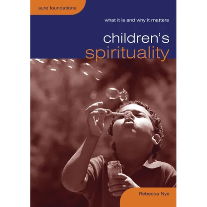 Children's Spirituality: What It Is and Why It Matters - Paperback