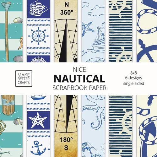 Nice Nautical Scrapbook Paper: 8x8 Nautical Art Designer Paper for Decorative Art, DIY Projects, Homemade Crafts, Cute Art Ideas For Any Crafting Proj - Paperback