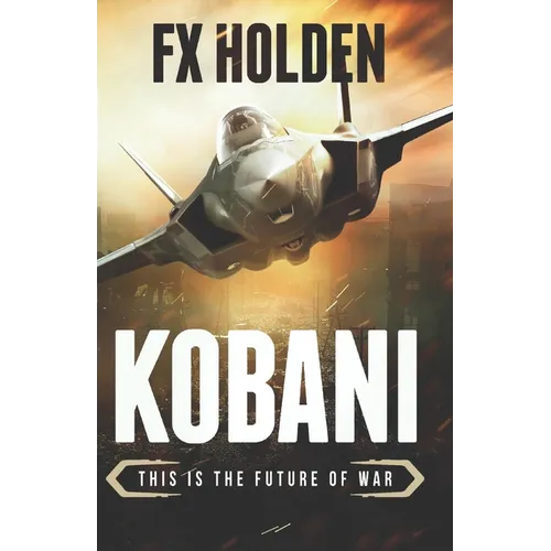 Kobani: This is the Future of War - Paperback