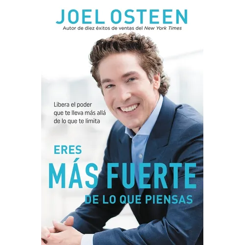 Eres Más Fuerte de Lo Que Piensas: Libera El Poder Que Te Lleva Más Allá de Lo Que Te Limita - Paperback