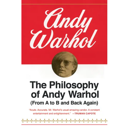 The Philosophy of Andy Warhol: From A to B and Back Again - Paperback