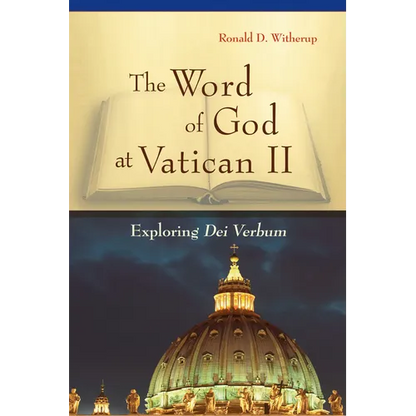 Word of God at Vatican II: Exploring Dei Verbum - Paperback