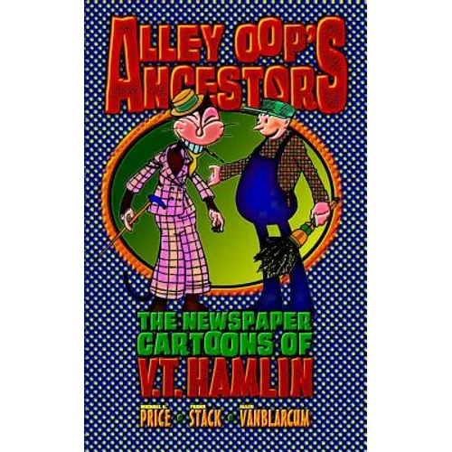 Alley Oop's Ancestors: The Newspaper Cartoons of V.T. Hamlin - Paperback