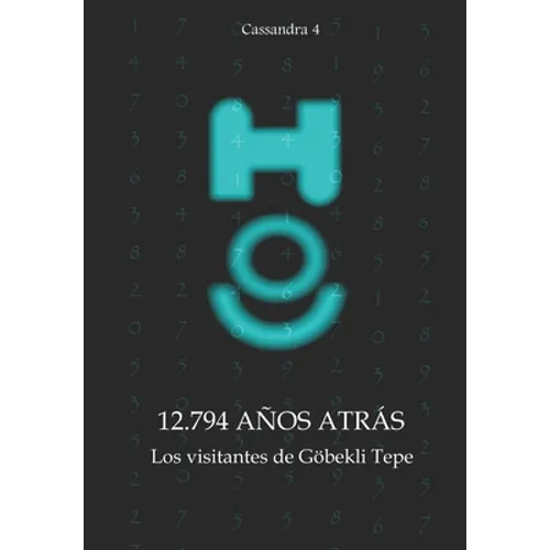 12.794 años atrás - Los visitantes de Göbekli Tepe - Paperback