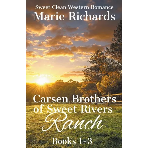 Carsen Brothers of Sweet Rivers Ranch Books 1-3 - Paperback
