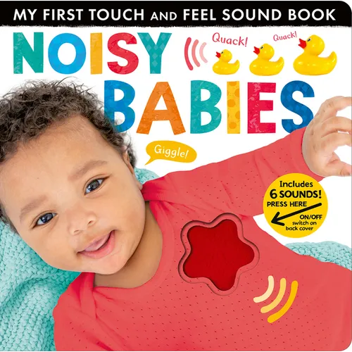 Noisy Babies: My First Touch and Feel Sound Book - Board Book