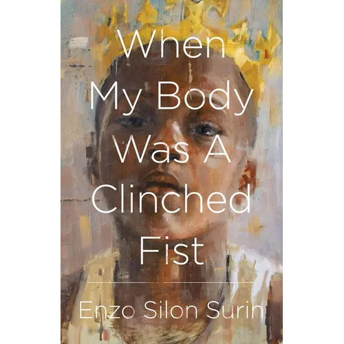 When My Body Was a Clinched Fist - Paperback