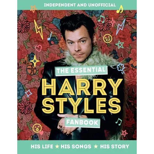 The Essential Harry Styles Fanbook: His Life - His Songs - His Story - Hardcover