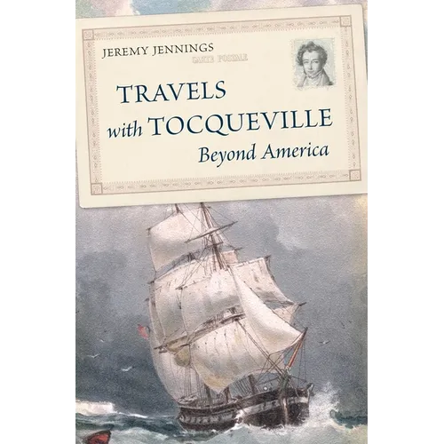 Travels with Tocqueville Beyond America - Hardcover