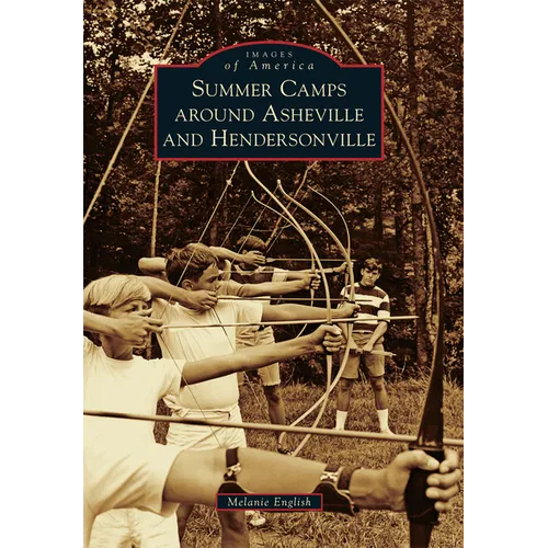 Summer Camps Around Asheville and Hendersonville - Paperback