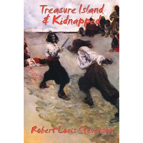 Treasure Island & Kidnapped: Two Classic Adventure Novels - Paperback
