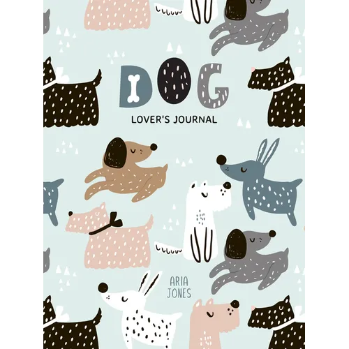 Dog Lover's Blank Journal: A Cute Journal of Wet Noses and Diary Notebook Pages (Dog Lovers, Puppies) - Paperback