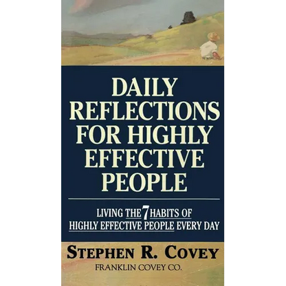 Daily Reflections for Highly Effective People: Living the Seven Habits of Highly Successful People Every Day - Paperback