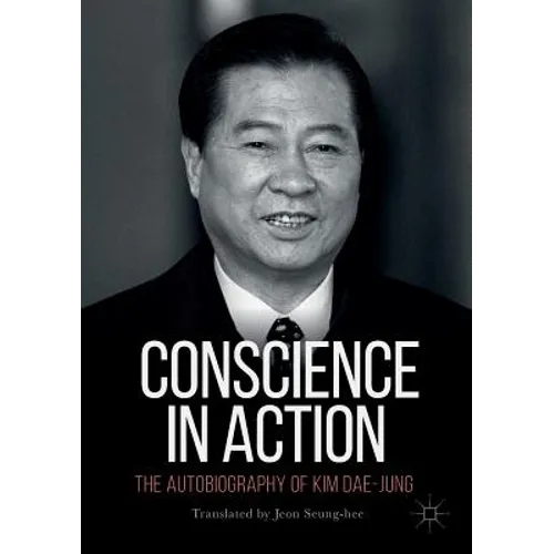 Conscience in Action: The Autobiography of Kim Dae-Jung - Paperback