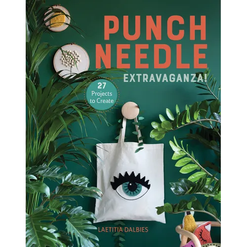 Punch Needle Extravaganza!: 27 Projects to Create - Paperback