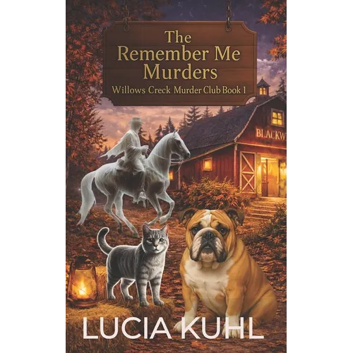 The Remember Me Murders: The Willows Creek Cozy Mystery Series - Paperback
