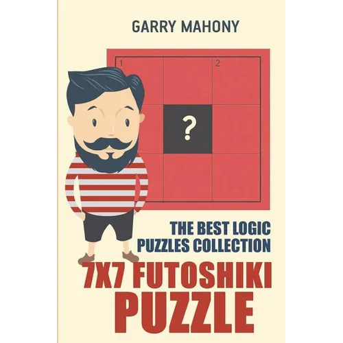 7x7 Futoshiki Puzzle: The Best Logic Puzzles Collection - Paperback
