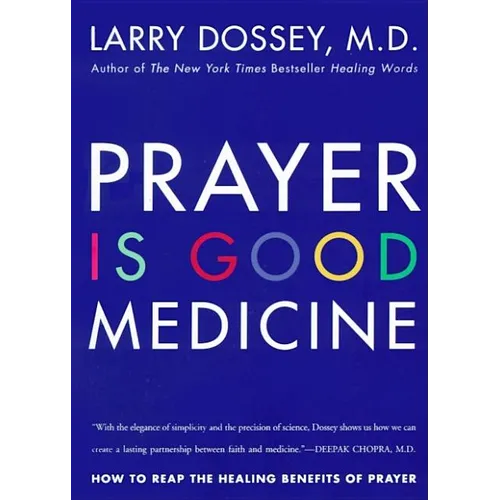 Prayer Is Good Medicine: How to Reap the Healing Benefits of Prayer - Paperback