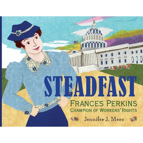 Steadfast: Frances Perkins, Champion of Workers' Rights - Paperback