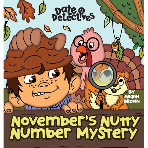 November's Nutty Mystery: A Rhyming Kid's Book on the Month of November, Thanksgiving - Hardcover