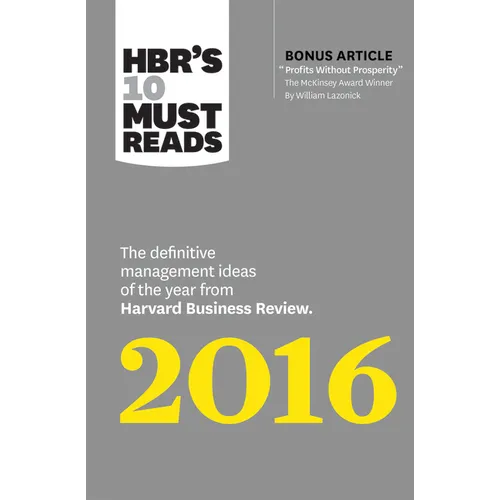 Hbr's 10 Must Reads 2016: The Definitive Management Ideas of the Year from Harvard Business Review (with Bonus McKinsey Award-Winning Article Profits - Hardcover