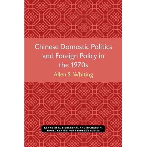 Chinese Domestic Politics and Foreign Policy in the 1970s: Volume 36 - Paperback