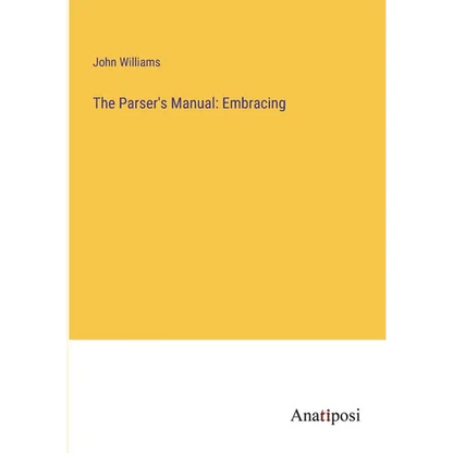 The Parser's Manual: Embracing - Paperback