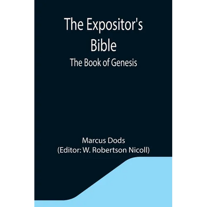 The Expositor's Bible: The Book of Genesis - Paperback