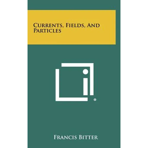 Currents, Fields, And Particles - Hardcover