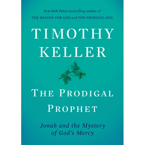 The Prodigal Prophet: Jonah and the Mystery of God's Mercy - Hardcover