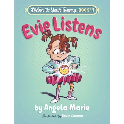 Evie Listens: Listen to Your Tummy Book #1 - Hardcover