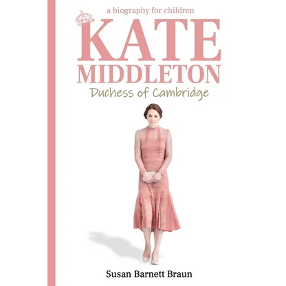 Kate Middleton, Duchess of Cambridge: A Biography for Children - Paperback