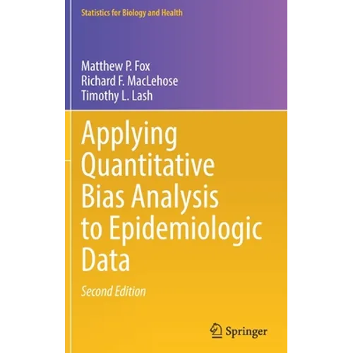 Applying Quantitative Bias Analysis to Epidemiologic Data - Hardcover