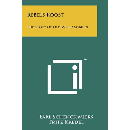 Rebel's Roost: The Story of Old Williamsburg - Paperback