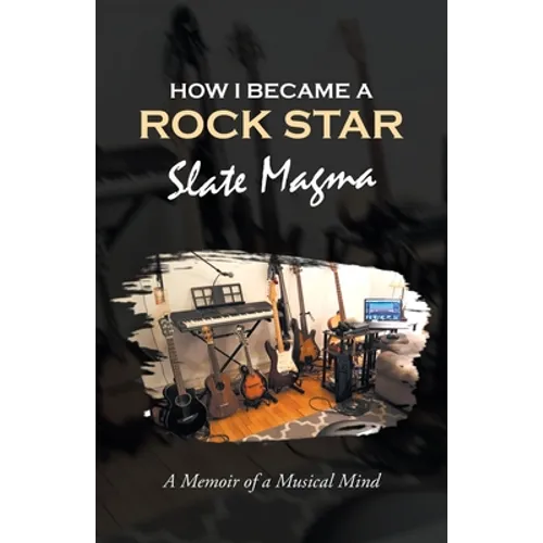How I Became a Rock Star: A Memoir of a Musical Mind - Paperback