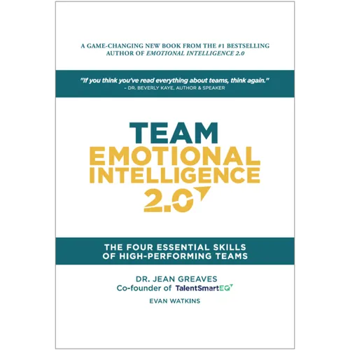 Team Emotional Intelligence 2.0: The Four Essential Skills of High Performing Teams - Hardcover